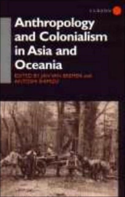 Book cover of: Anthropology and Colonialism in Asia. By: Jan van Bremen