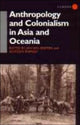 Book cover of: Anthropology and Colonialism in Asia. By: Jan van Bremen