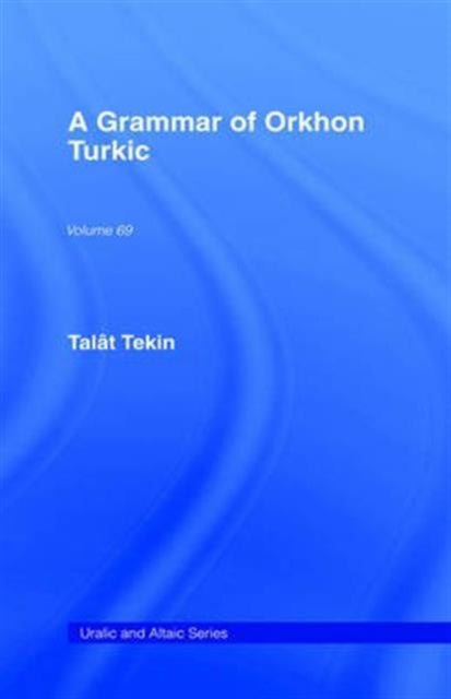 Book cover of: Grammar of Orkhon Turkic. By: Talât Tekin