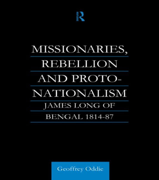 Book cover of: Missionaries, Rebellion and Proto-Nationalism. By: Geoffrey Oddie