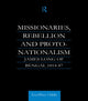Book cover of: Missionaries, Rebellion and Proto-Nationalism. By: Geoffrey Oddie