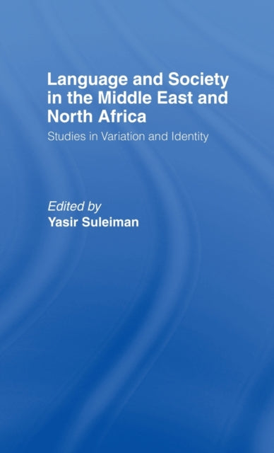 Book cover of: Language and Society in the Middle East and North Africa