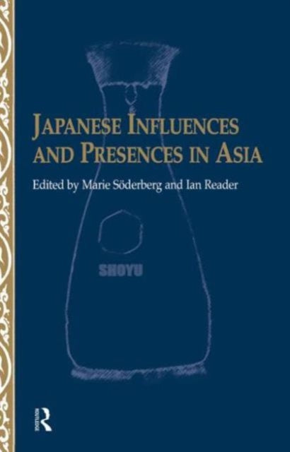 Book cover of: Japanese Influences and Presences in Asia. By: Ian Reader