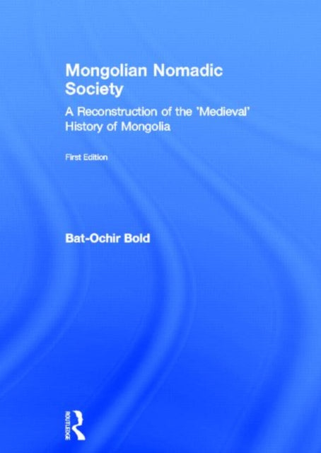 Book cover of: Mongolian Nomadic Society. By: Bat-Ochir Bold