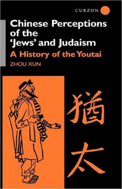 Book cover of: Chinese Perceptions of the Jews' and Judaism. By: Zhou Xun