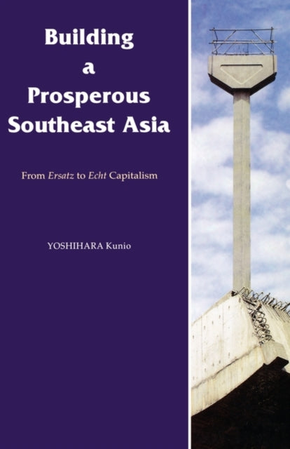 Book cover of: Building a Prosperous Southeast Asia. By: Yoshihara, Kunio