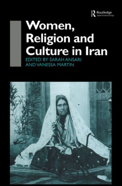 Book cover of: Women, Religion and Culture in Iran. By: SARAH ANSARI