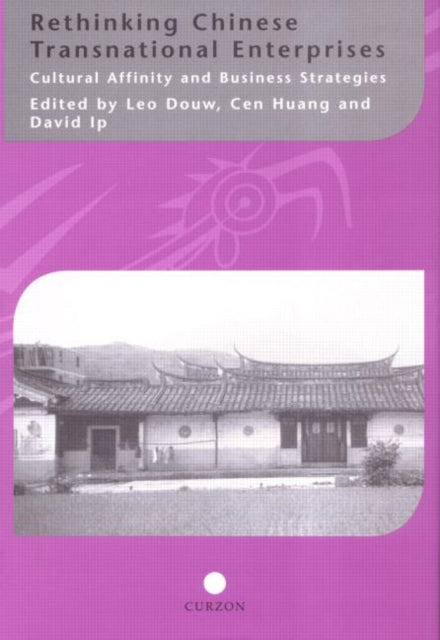 Book cover of: Rethinking Chinese Transnational Enterprises. By: Leo Douw