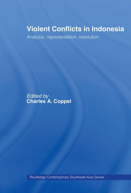 Book cover of: Violent Conflicts in Indonesia. By: Charles Coppel