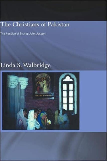 Book cover of: Christians of Pakistan. By: Linda Walbridge
