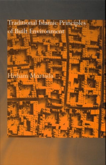 Book cover of: Traditional Islamic Principles of Built Environment