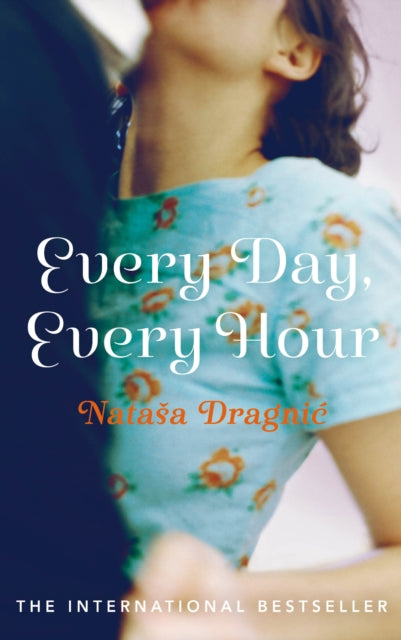 Book cover of: Every Day, Every Hour. By: Natasa Dragnic