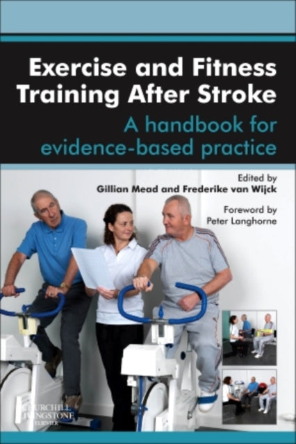 Book cover of: Exercise and Fitness Training After Stroke. By: Gillian Mead