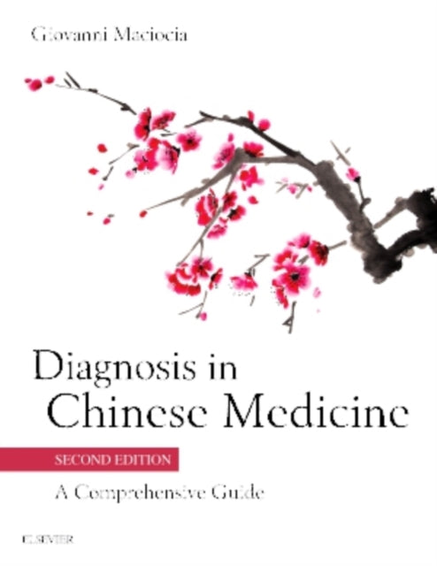 Book cover of: Diagnosis in Chinese Medicine. By: Giovanni MacIocia