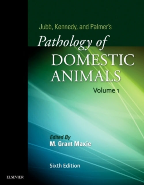 Book cover of: Jubb, Kennedy & Palmer's Pathology of Domestic Animals: Volume 1. By: M. Grant Maxie