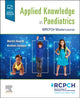 Book cover of: Applied Knowledge in Paediatrics: : MRCPCH Mastercourse. By: Martin Hewitt