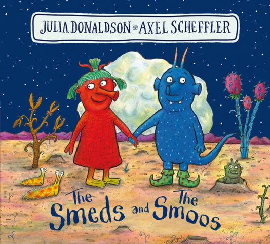 Smeds and the Smoos BB 9780702303975 Julia Donaldson