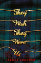 They Wish They Were Us 9780702308031 Jessica Goodman