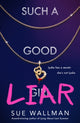 Such a Good Liar 9780702313387 Sue Wallman
