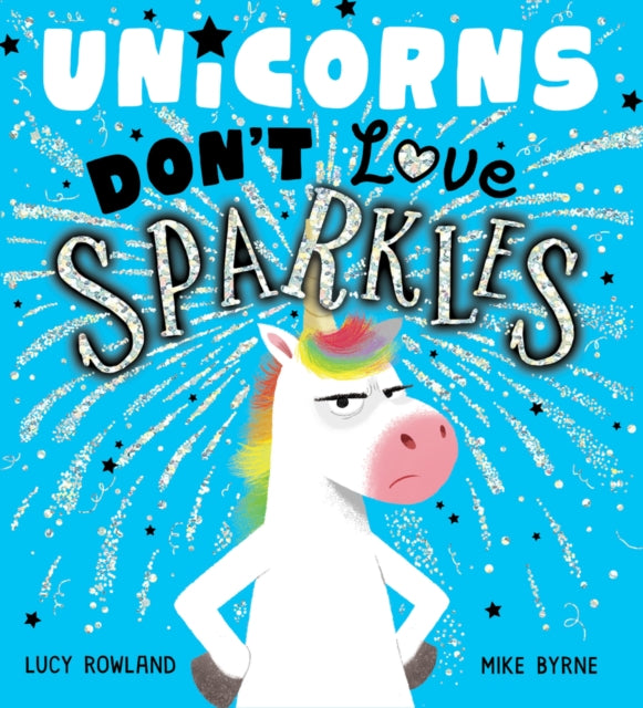 Book cover of: Unicorns Don't Love Sparkles (PB). By: Lucy Rowland