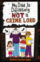 Book cover of: My Dad Is Definitely Not a Crime Lord. By: Ben Davis