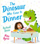 Dinosaur Who Came to Dinner (PB) 9780702318429 Mike Byrne