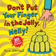 Don't Put Your Finger in the Jelly, Nelly (30th Anniversary Edition) PB 9780702323744 Nick Sharratt