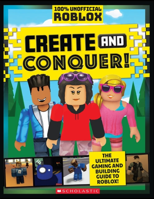 Book cover of: Roblox: Create and Conquer!. By: Dynamo