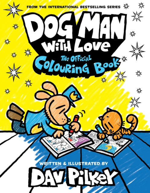 Dog Man With Love: The Official Colouring Book 9780702330148 Dav Pilkey
