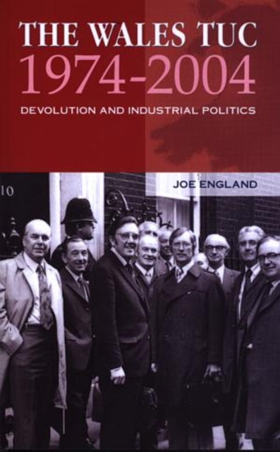 Book cover of: Wales TUC, 1974-2004. By: Joe England