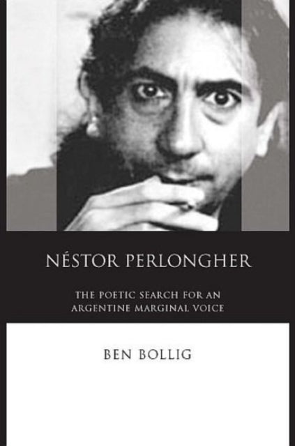 Book cover of: Nestor Perlongher. By: Ben Bollig