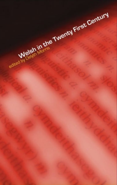 Book cover of: Welsh in the Twenty-First Century. By: Alfred Morris