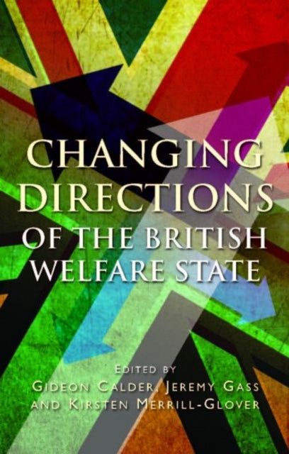 Book cover of: Changing Directions of the British Welfare State. By: Gideon Calder