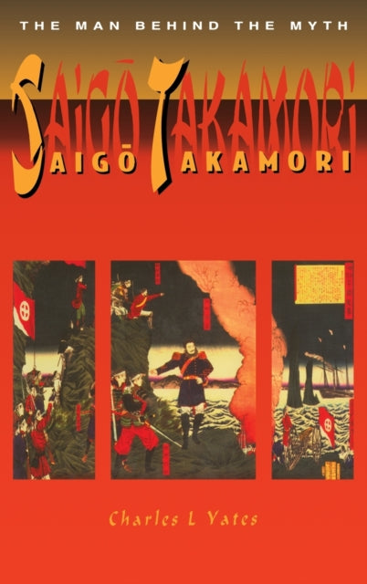 Book cover of: Saigo Takamori - The Man Behind the Myth