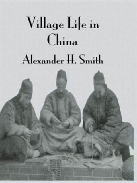 Book cover of: Village Life In China. By: Arthur H. Smith