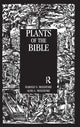 Book cover of: Plants Of The Bible. By: Harold N. Moldenke