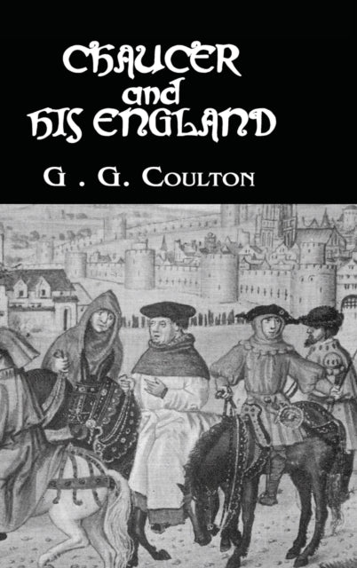 Book cover of: Chaucer And His England. By: Coulton, G. G.