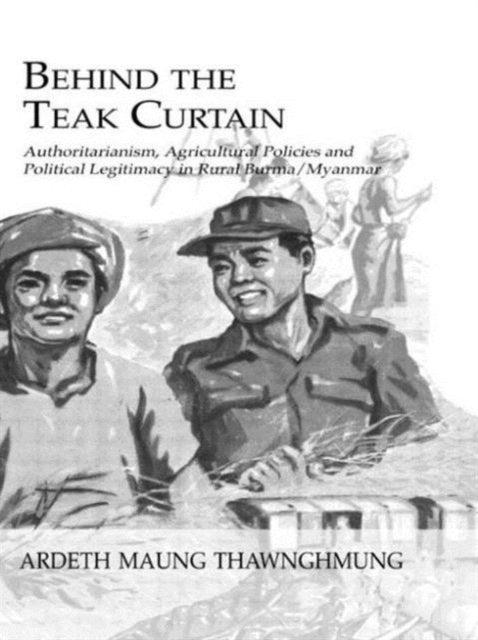Book cover of: Behind The Teak Curtain. By: Ardeth Maung Thawnghmung