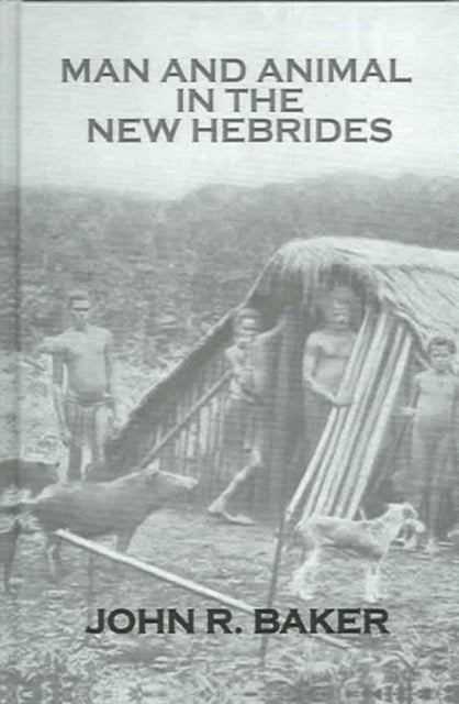 Book cover of: Man & Animals In New Hebrides. By: John R. Baker