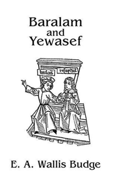 Book cover of: Baralam And Yewasef. By: E. A. Wallis Budge