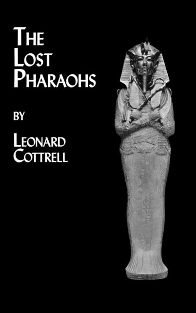 Book cover of: Lost Pharaohs. By: Leonard Cottrell