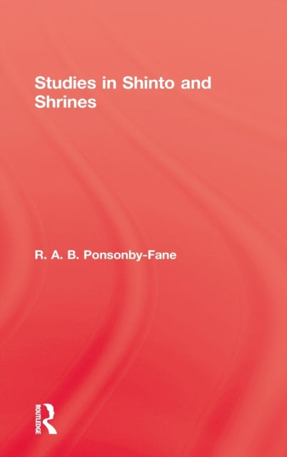 Book cover of: Studies In Shinto & Shrines. By: Richard Arthur Brabazon Ponsonby-Fane