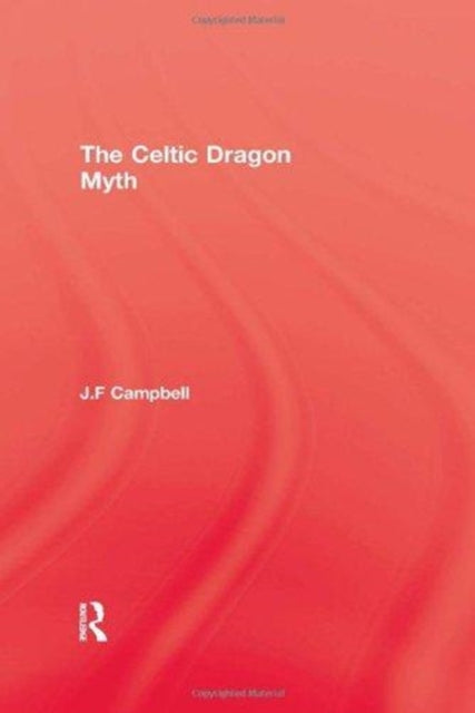 Book cover of: Celtic Dragon Myth. By: John Francis Campbell