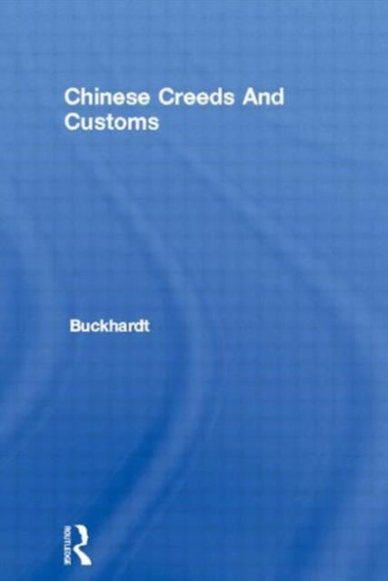 Book cover of: Chinese Creeds And Customs. By: V. R. Burkhardt, Ato Quayson