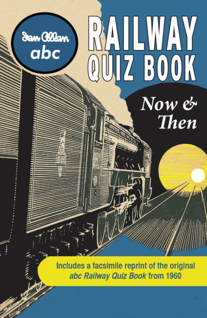 Book cover of: abc Railway Quiz Book Now and Then. By: Ian Allan Publishing