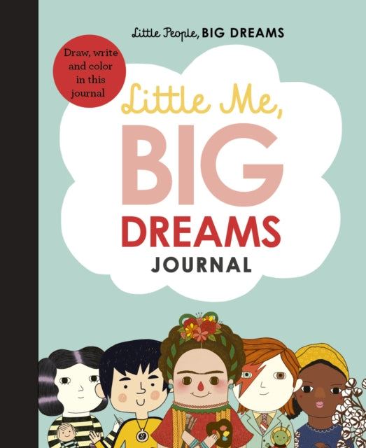 Little Me, Big Dreams Journal, Draw, write and colour this journal 9780711248885 María Isabel Sánchez Vegara