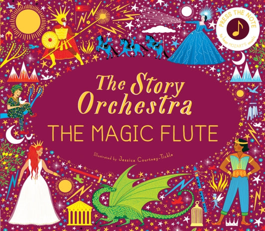 Story Orchestra: The Magic Flute, Press the note to hear Mozart's music 9780711260139 Jessica Courtney-Tickle