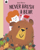 Book cover of: Never Brush a Bear. By: HEARN, SAM