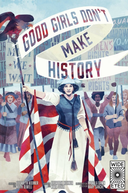 Book cover of: Good Girls Don't Make History. By: ELIZABETH KIEHNER