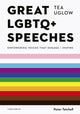 Great LGBTQ+ Speeches, Empowering Voices That Engage And Inspire 9780711275010 Tea Uglow